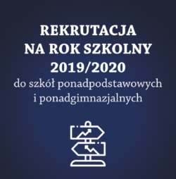 Rekrutacja na rok szkolny 2019/2020 do szkół ponadpodstawowych i ponadgimnazjalnych